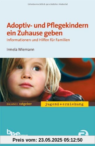 Adoptiv- und Pflegekindern ein Zuhause geben: Informationen und Hilfen für Familien