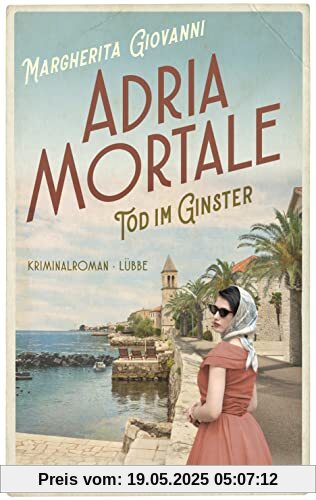 Adria mortale - Tod im Ginster: Kriminalroman