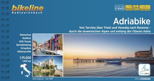 Adriabike: Von Tarvisio über Triest und Venedig nach Ravenna - durch die slowenischen Alpen und entlang der Oberen Adria , 1:75.000, 1.000 km (Bikeline Radtourenbücher)