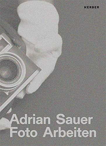 Adrian Sauer: Foto Arbeiten / Photo Works