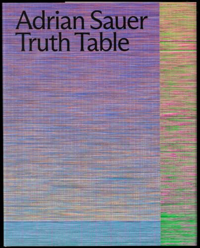 Adrian Sauer: Truth Table: SPECTRUM – Internationaler Preis für Fotografie der Stiftung Niedersachsen, 2023 Adrian Sauer: Truth Table: SPECTRUM – Internationaler Preis für Fotografie der Stiftung Niedersachsen, 2023