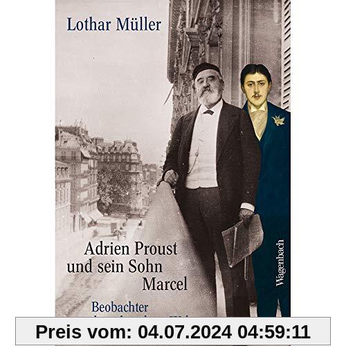 Adrien Proust und sein Sohn Marcel: Beobachter der erkrankten Welt (Allgemeines Programm - Sachbuch)