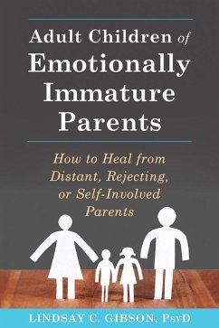 Adult Children of Emotionally Immature Parents (eBook, ePUB) von New Harbinger Publications