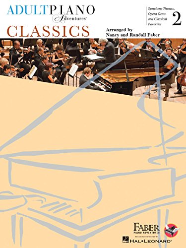 Adult Piano Adventures Classics -Book 2- (for Piano): Noten, Songbook für Klavier: Symphony Themes, Opera Gems and Classical Favorites Adult Piano Adventures Classics -Book 2- (for Piano): Noten, Songbook für Klavier: Symphony Themes, Opera Gems and Classical Favorites von Faber Piano Adventures