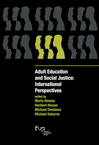 Adult education and social justice: international perspectives (Studies on adult learning and education) Adult education and social justice: international perspectives (Studies on adult learning and education) von Firenze University Press