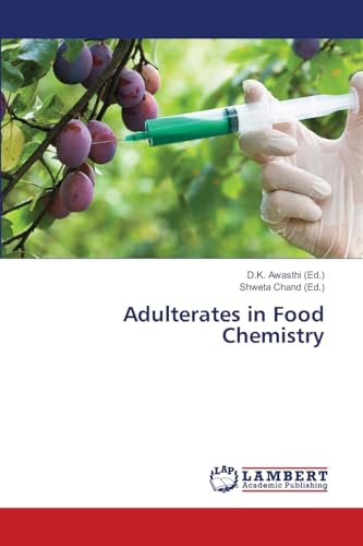 Adulterates in Food Chemistry: DE von LAP LAMBERT Academic Publishing
