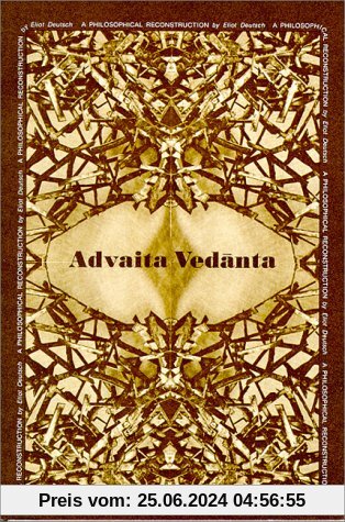 Advaita Vedanta a Philosophical Reconstruction (Studies in the Buddhist Traditions)