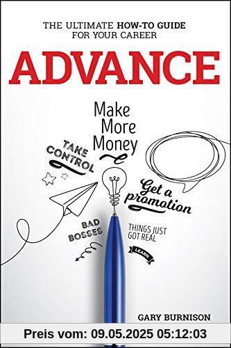 Advance: The Ultimate How-To Guide For Your Career