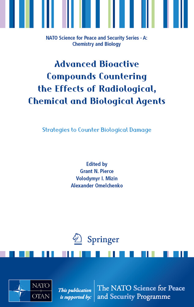Advanced Bioactive Compounds Countering the Effects of Radiological Chemical and Biological Agents von Springer Netherlands