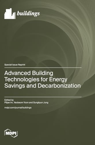 Advanced Building Technologies for Energy Savings and Decarbonization von MDPI AG