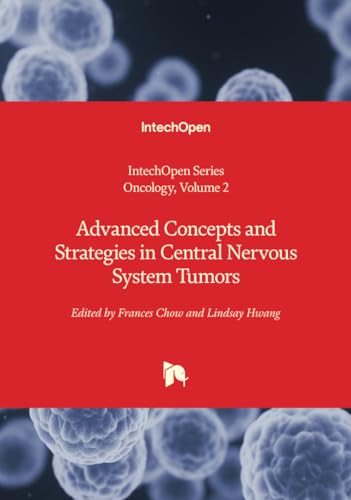 Advanced Concepts and Strategies in Central Nervous System Tumors (Oncology, Band 2) von IntechOpen