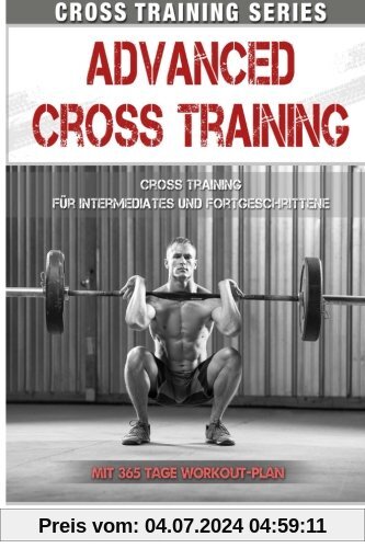 Advanced Cross Training: Für Intermediates und Fortgeschrittene (Cross Training Series)