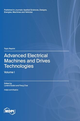 Advanced Electrical Machines and Drives Technologies von MDPI AG
