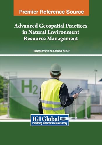 Advanced Geospatial Practices in Natural Environment Resource Management von IGI Global
