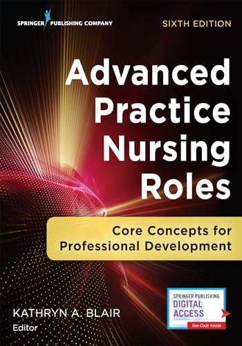 Advanced Practice Nursing Roles: Core Concepts for Professional Development