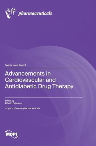 Advancements in Cardiovascular and Antidiabetic Drug Therapy von MDPI AG