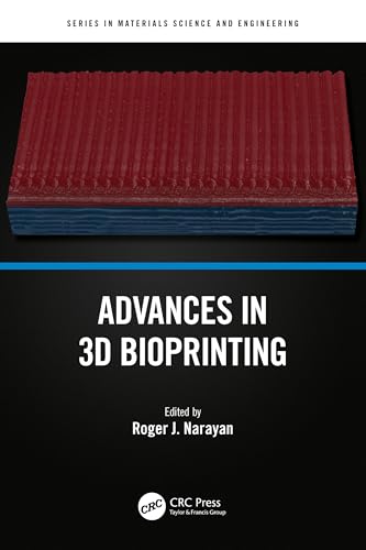 Advances in 3D Bioprinting (Materials Science and Engineering) von CRC Press
