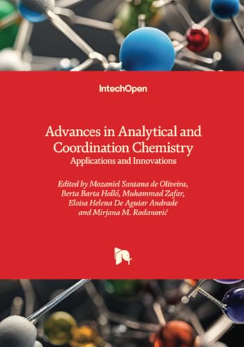 Advances in Analytical and Coordination Chemistry - Applications and Innovations Advances in Analytical and Coordination Chemistry - Applications and Innovations von IntechOpen