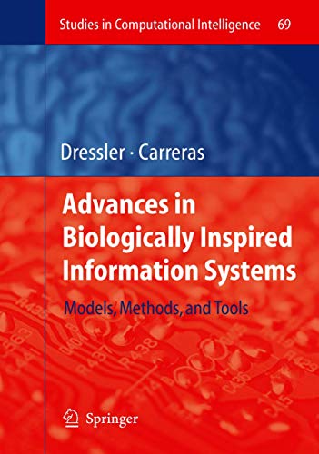 Advances in Biologically Inspired Information Systems: Models, Methods, and Tools (Studies in Computational Intelligence, Band 69)