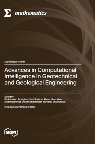 Advances in Computational Intelligence in Geotechnical and Geological Engineering von MDPI AG