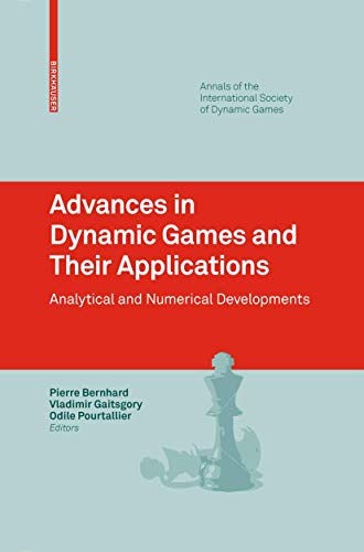 Advances in Dynamic Games and Their Applications: Analytical and Numerical Developments (Annals of the International Society of Dynamic Games, 10, Band 10) von Birkhäuser