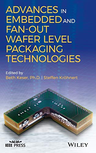 Advances in Embedded and Fan-Out Wafer-Level Packaging Technologies