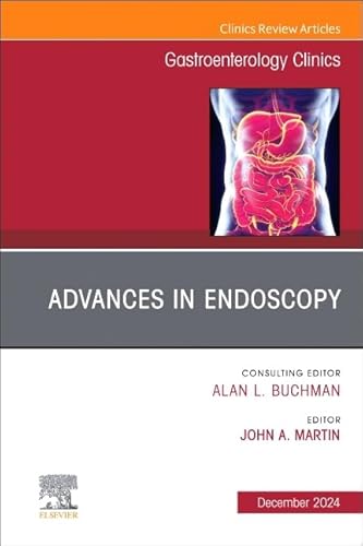 Advances in Endoscopy, An Issue of Gastroenterology Clinics of North America (Volume 53-4) (The Clinics: Internal Medicine, Volume 53-4) von Elsevier