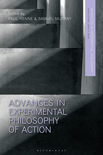 Advances in Experimental Philosophy of Action Advances in Experimental Philosophy of Action von Bloomsbury Academic