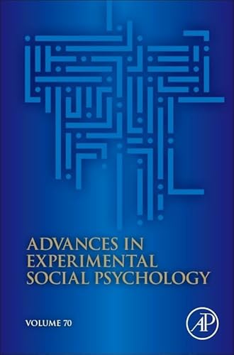 Advances in Experimental Social Psychology (Volume 70) von Academic Press