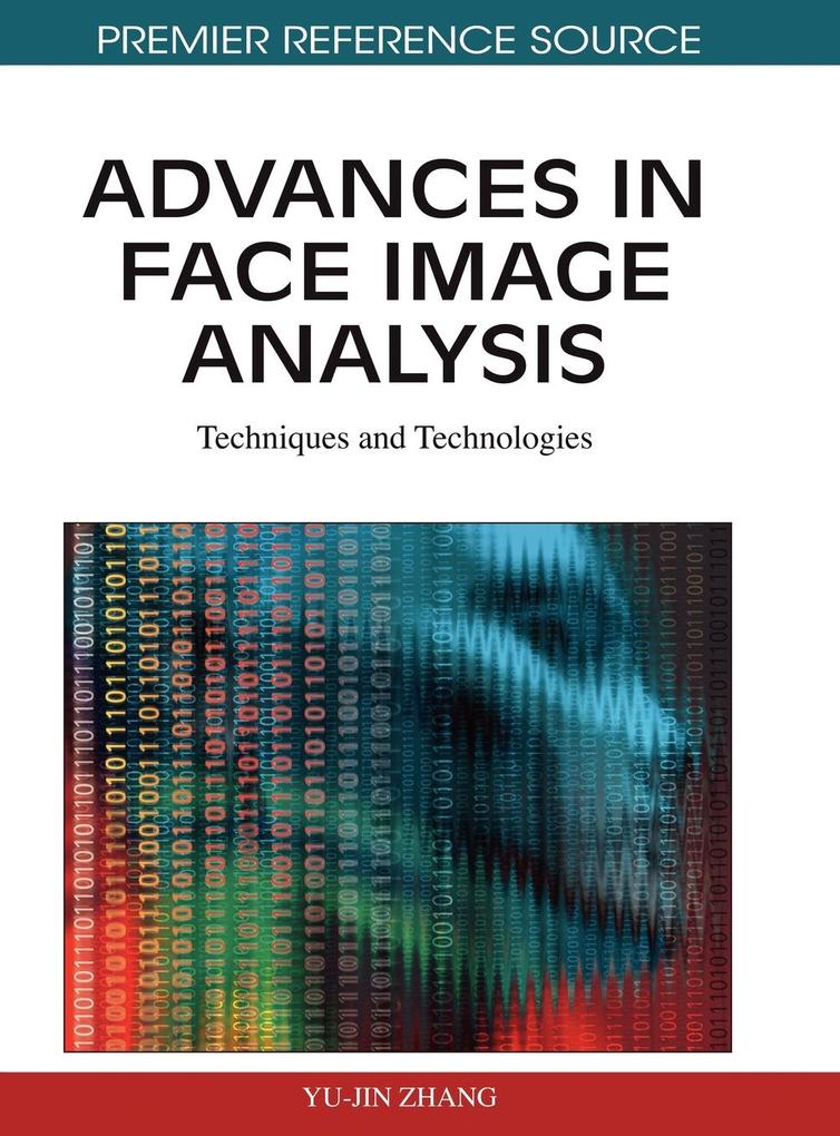 Advances in Face Image Analysis von Medical Information Science Reference