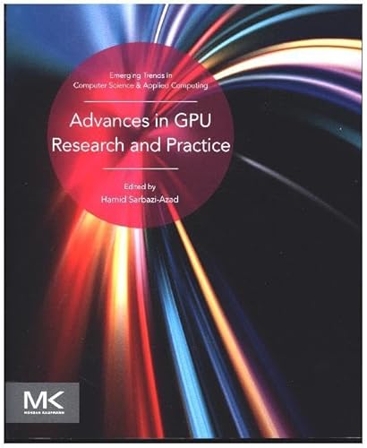 Advances in GPU Research and Practice (Emerging Trends in Computer Science and Applied Computing) von Morgan Kaufmann