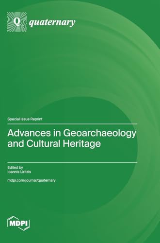 Advances in Geoarchaeology and Cultural Heritage von MDPI AG