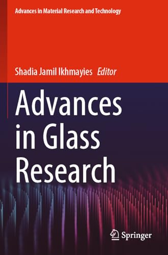 Advances in Glass Research (Advances in Material Research and Technology) von Springer