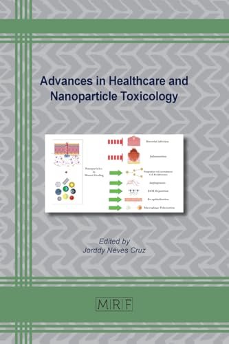 Advances in Healthcare and Nanoparticle Toxicology (Materials Research Foundations, Band 171) von Materials Research Forum LLC