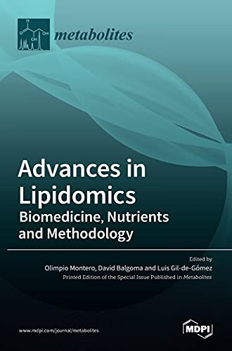 Advances in Lipidomics: Biomedicine, Nutrients and Methodology von MDPI AG