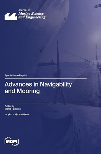 Advances in Navigability and Mooring von MDPI AG