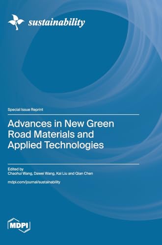 Advances in New Green Road Materials and Applied Technologies von MDPI AG