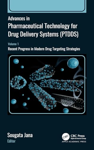 Advances in Pharmaceutical Technology for Drug Delivery Systems (Ptdds): Volume 1: Recent Progress in Modern Drug Targeting Strategies von Apple Academic Press Inc.