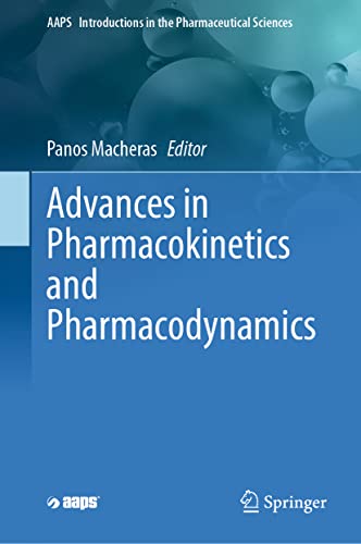 Advances in Pharmacokinetics and Pharmacodynamics (AAPS Introductions in the Pharmaceutical Sciences, 9, Band 9)