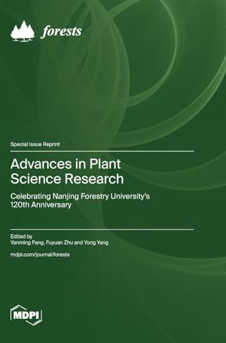 Advances in Plant Science Research: Celebrating Nanjing Forestry University's 120th Anniversary von MDPI AG