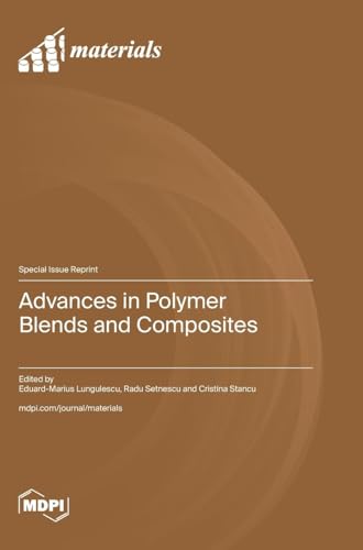 Advances in Polymer Blends and Composites von MDPI AG