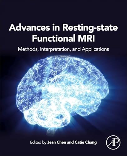 Advances in Resting-State Functional MRI: Methods, Interpretation, and Applications (Neuroimaging Methods and Applications)