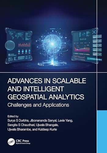 Advances in Scalable and Intelligent Geospatial Analytics: Challenges and Applications von CRC Press