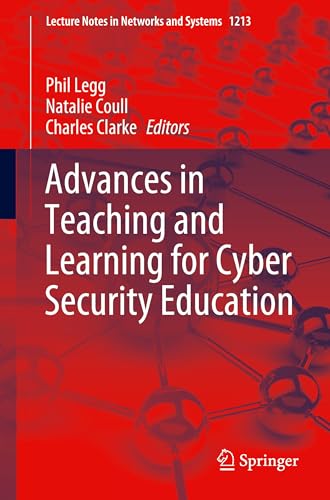 Advances in Teaching and Learning for Cyber Security Education (Lecture Notes in Networks and Systems, Band 1213) von Springer