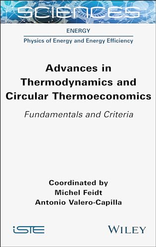 Advances in Thermodynamics and Circular Thermoeconomics: Fundamentals and Criteria von ISTE Ltd
