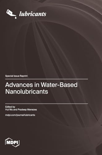 Advances in Water-Based Nanolubricants von MDPI AG