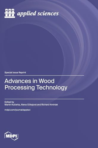 Advances in Wood Processing Technology Advances in Wood Processing Technology von MDPI AG