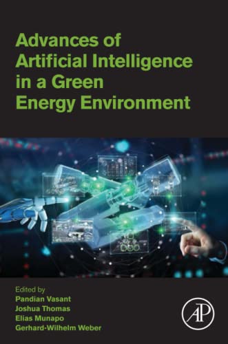 Advances of Artificial Intelligence in a Green Energy Environment von Academic Press