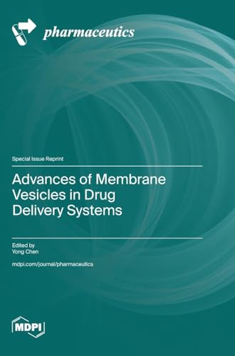 Advances of Membrane Vesicles in Drug Delivery Systems Advances of Membrane Vesicles in Drug Delivery Systems von MDPI AG