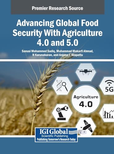 Advancing Global Food Security With Agriculture 4.0 and 5.0 von IGI Global